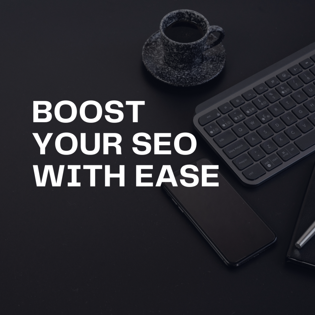 boost your seo with ease